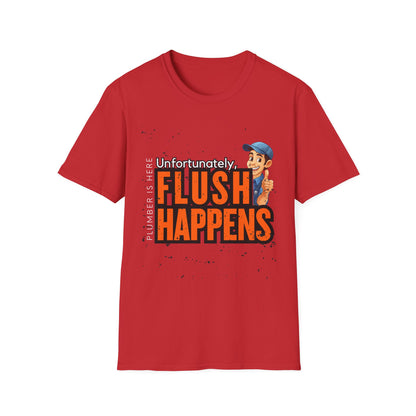 Funny Unisex Softstyle T-Shirt - Flush Happens, Humor Tee, Gift for Plumbers, Bathroom Laughs, Quirky Apparel