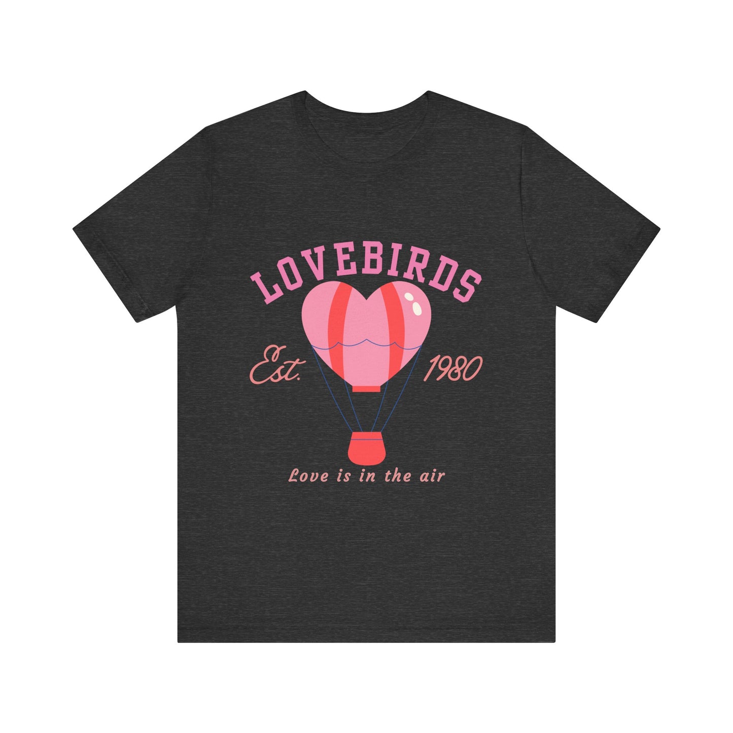 Lovebirds Hot Air Balloon Tee, Cute Couples Shirt, Anniversary Gift, Valentine's Day Gift, Summer Vibes Tee, Love Is In The Air Shirt