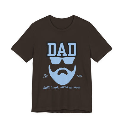 Dad Beard Unisex Jersey Tee - Built Tough, Loved Stronger, Father's Day Gift, Dad Shirt, Cool Dad Tee, Gift for Dads