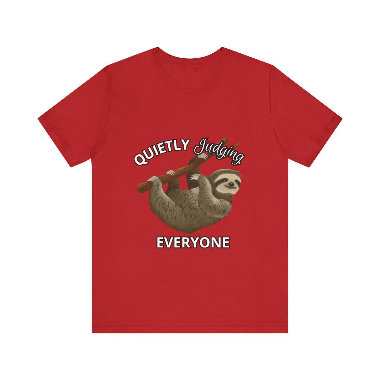 Sloth Humor Tee, Quietly Judging Everyone Shirt, Funny Animal T-Shirt, Gift for Sloth Lovers, Cute Casual Wear, Unique Birthday Gift