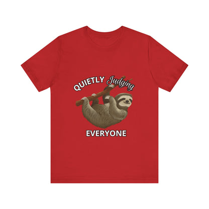 Sloth Humor Tee, Quietly Judging Everyone Shirt, Funny Animal T-Shirt, Gift for Sloth Lovers, Cute Casual Wear, Unique Birthday Gift