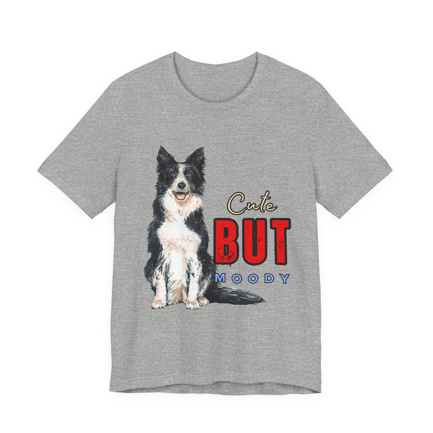 Cute but Moody Dog Tee, Pet Lover T-Shirt, Animal Graphic Shirt, Gift for Dog Owners, Fun Casual Wear