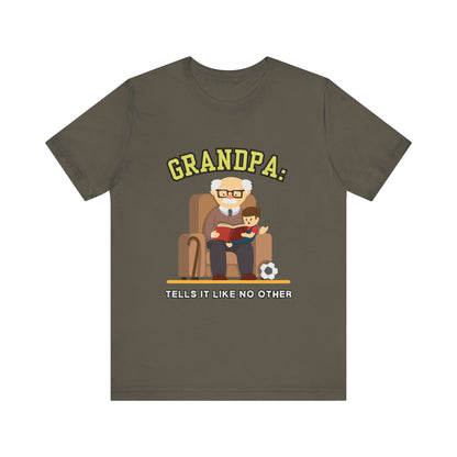 Grandpa Tells It Like No Other Tee | Funny Unisex Short Sleeve, Gift for Grandpa, Family Reunion Wear, Casual Everyday Shirt, Father's [...]