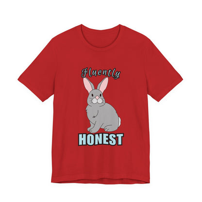 Fluently Honest Bunny Tee | Funny Animal T-Shirt, Unisex Graphic Tee, Cute Rabbit Shirt, Gift for Animal Lovers, Easter Gift