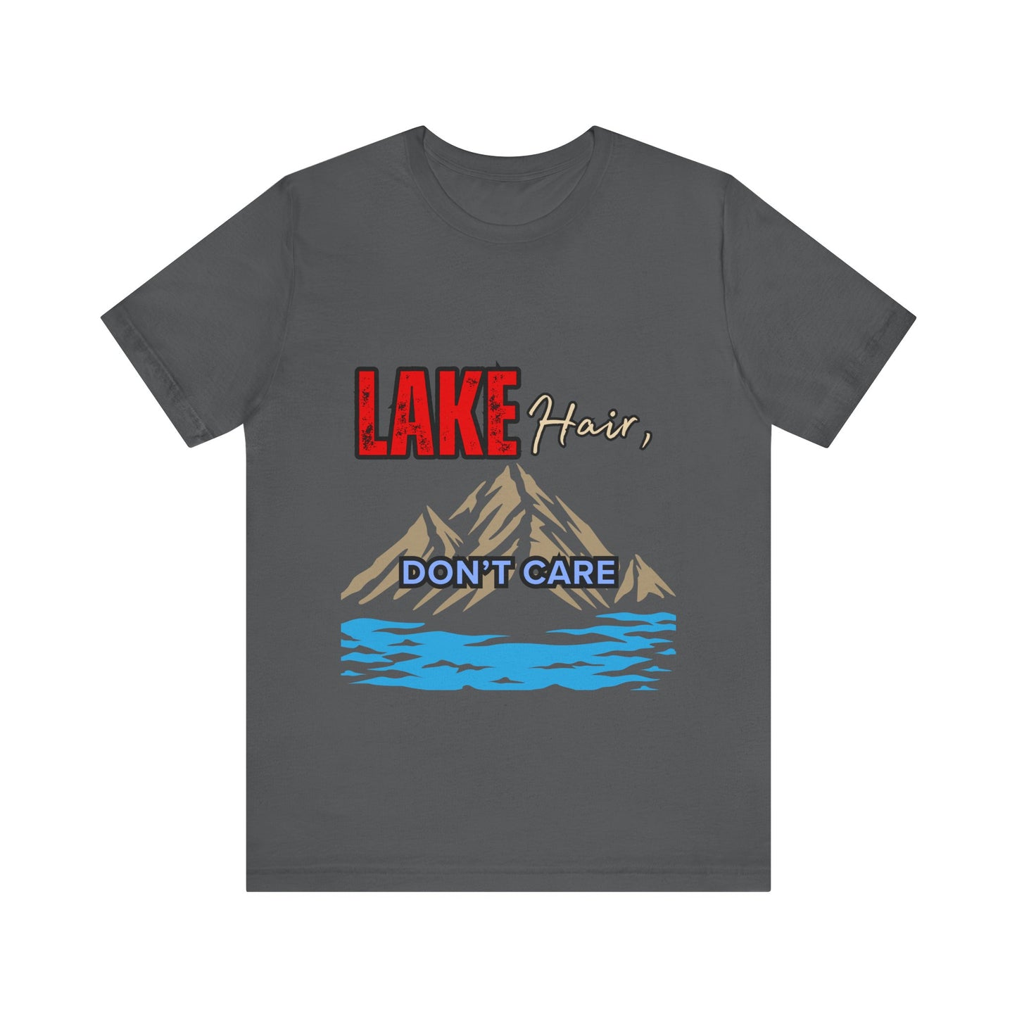 Lake Hair Don't Care Tee - Unisex T-Shirt for Nature Lovers, Outdoor Activities, Lake Trips, Gift for Him/Her, Vacation Essentials