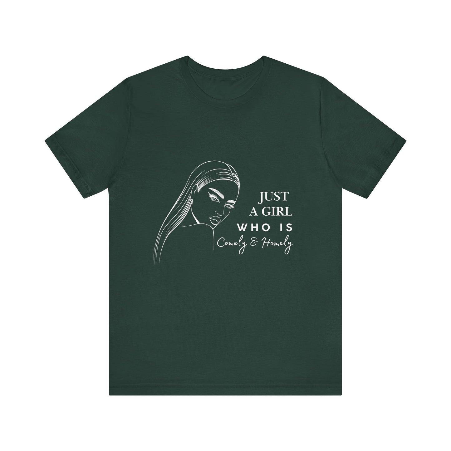 Stylish Unisex Tee - Just a Girl Who is Comely & Homely | Casual Wear, Gift for Her, Everyday Fashion, Trendy Apparel, Graphic Tee