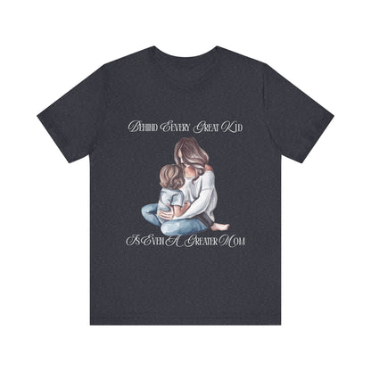 Behind Every Great Kid Unisex Tee | Perfect Gift for Moms, Inspirational Shirt, Mother's Day Tee, Family Time, Everyday Wear