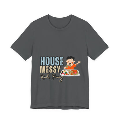 Messy House Kids Funny Tee, Unisex Short Sleeve Shirt, Family Humor Gift, Parenting Humor T-Shirt, Kids Mess T-Shirt