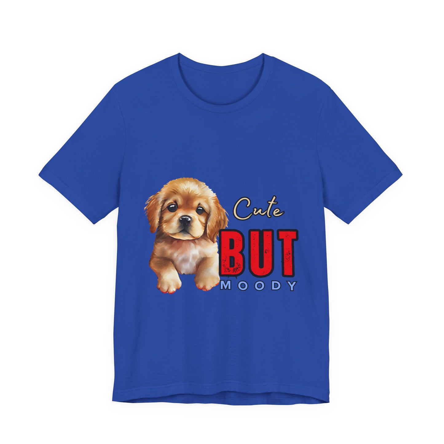 Cute But Moody Puppy T-Shirt, Dog Lover Gift, Unisex Casual Tee, Fun Pet Apparel, Birthday Gift for Animal Lovers