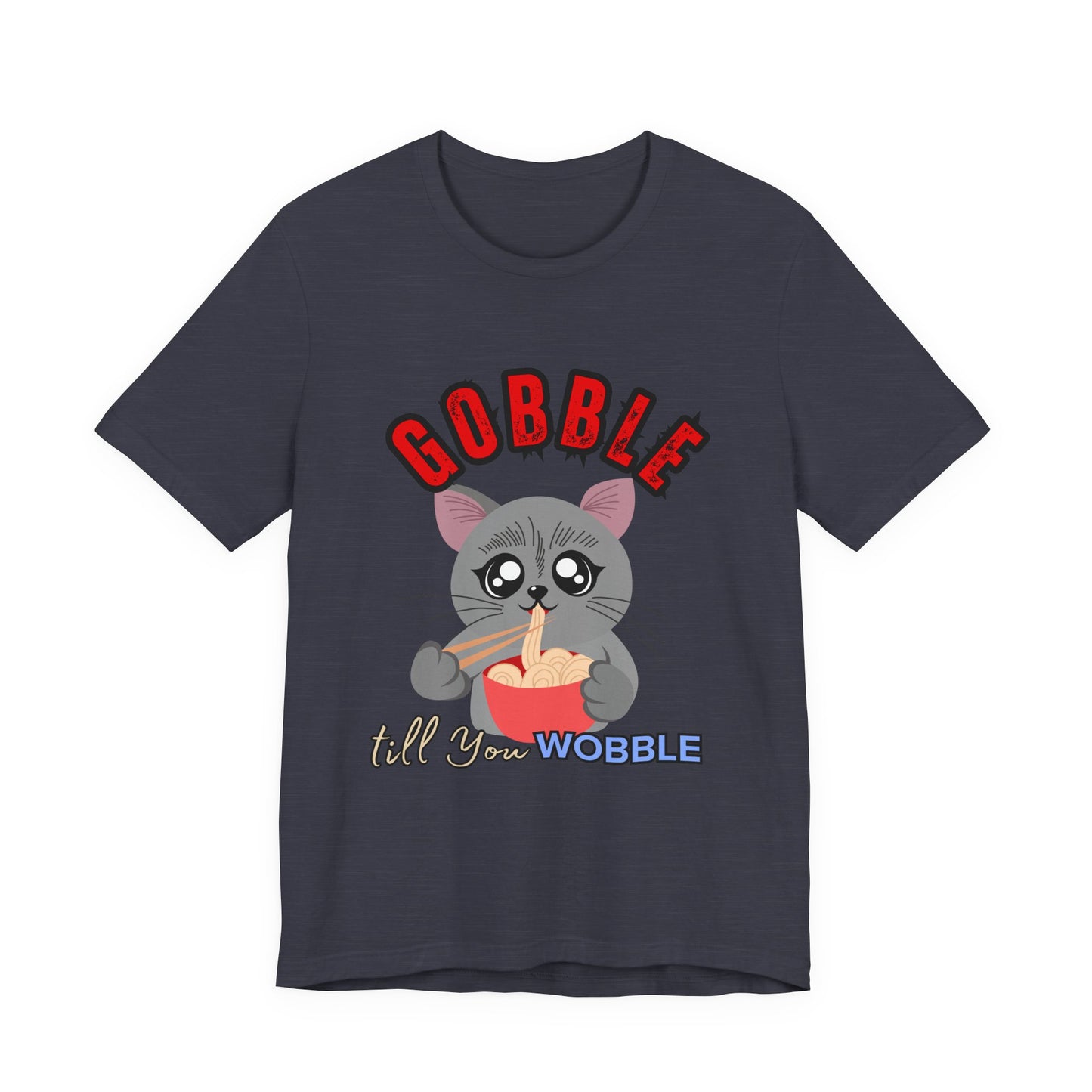 Thanksgiving Cat T-Shirt - Gobble till You Wobble Tee, Cute Graphic Tee, Unisex Casual Top, Thanksgiving Gift, Holiday Apparel