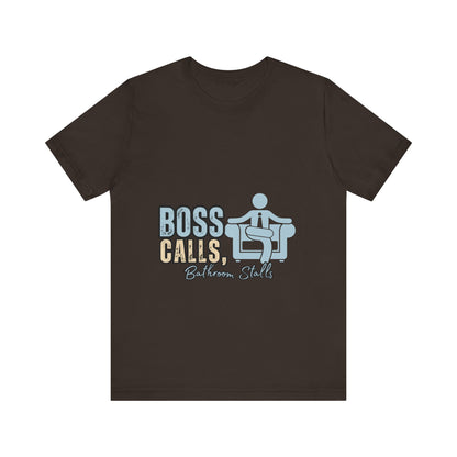 Funny Boss Calls Tee, Office Humor Shirt, Unisex Tee, Gift for Coworkers, Casual Wear, Work From Home Apparel