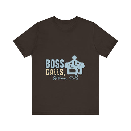 Funny Boss Calls Tee, Office Humor Shirt, Unisex Tee, Gift for Coworkers, Casual Wear, Work From Home Apparel