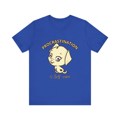 Procrastination is Self-Care Tee, Unisex Fashion T-Shirt, Cute Dog Graphic Tee, Relaxation Gift, Daily Comfort Top