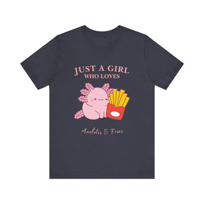 Just a Girl Who Loves Axolotls & Fries Tee, Cute Graphic Tee, Animal Lover Shirt, Fun Summer T-Shirt, Gift for Her
