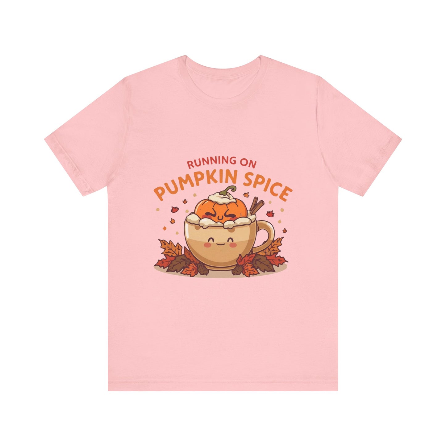 Pumpkin Spice Tee { Thanksgiving Top | Sarcastic Quote | Halloween T-Shirt | Funny Shirt | Gift T-Shirt