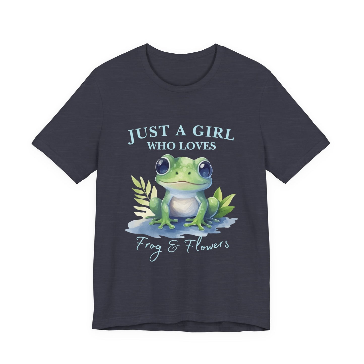 Frog Lover Tee, Just a Girl Who Loves Frog & Flowers, Cute Graphic T-Shirt, Nature Lover Gift, Spring Fashion, Animal Tee, Unique Apparel