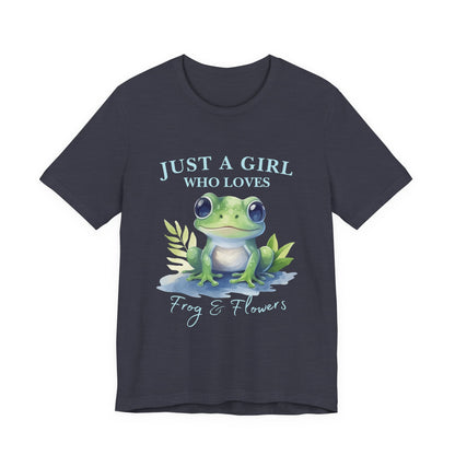 Frog Lover Tee, Just a Girl Who Loves Frog & Flowers, Cute Graphic T-Shirt, Nature Lover Gift, Spring Fashion, Animal Tee, Unique Apparel
