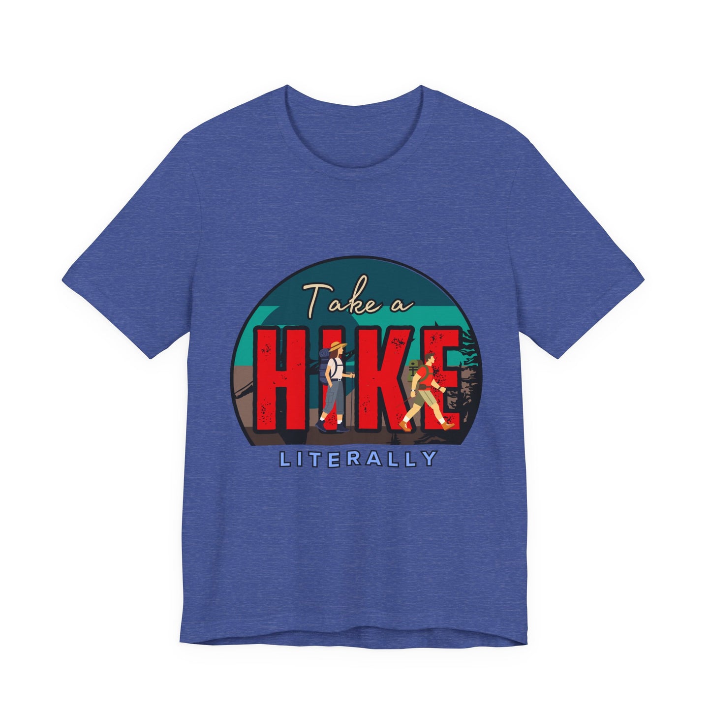 Literally Take a Hike Tee, Unisex Short Sleeve T-Shirt, Hiking Shirt, Outdoor Adventure Gift, Nature Lover Apparel, Casual Wear