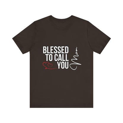 Blessed to Call You Mom Unisex Tee, Family Gift, Comfort T-Shirt, Everyday Wear, Celebratory Apparel