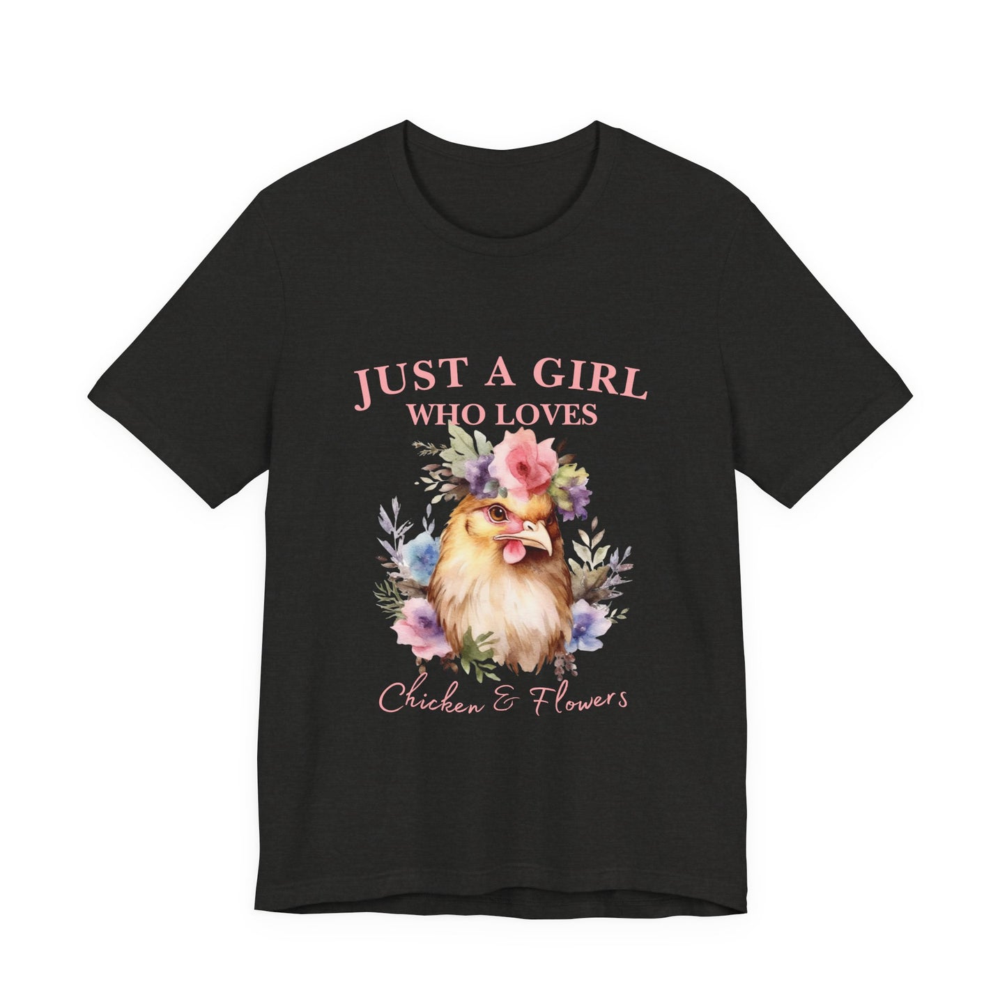 Just a Girl Who Loves Chickens Tee, Funny Farm Animal Shirt, Floral Graphic Tee, Gift for Chicken Lovers, Farmhouse Fashion