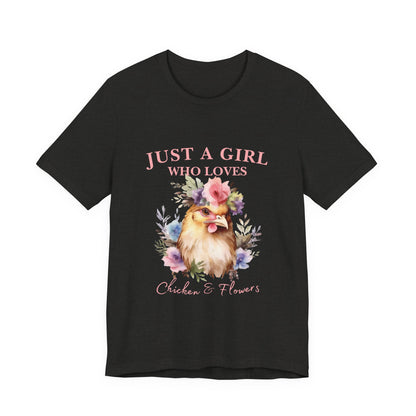 Just a Girl Who Loves Chickens Tee, Funny Farm Animal Shirt, Floral Graphic Tee, Gift for Chicken Lovers, Farmhouse Fashion