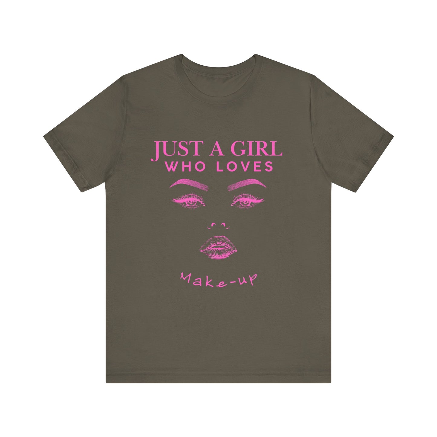 Just a Girl Who Loves Makeup T-shirt, Makeup Lover Shirt, Gift for Friends, Fashion Tee, Birthday Gift, Casual Wear
