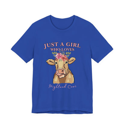 Highland Cow Lover Tee - Just a Girl Who Loves Highland Cows, Cute T-Shirt, Farmhouse Apparel, Gift for Animal Lovers, Summer Style