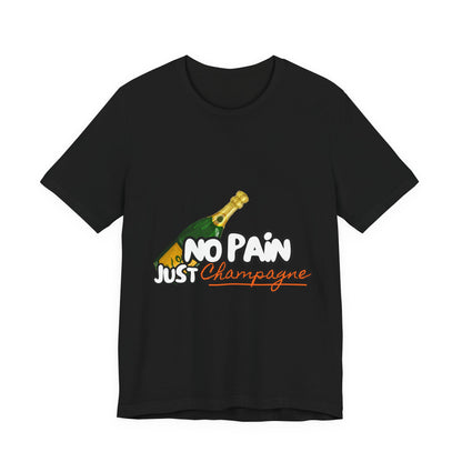 No Pain Just Champagne Tee, Unisex Jersey Tee, Relaxed Shirt for Celebrations, Gift for Friends, Party Wear, Fun Casual Outfit