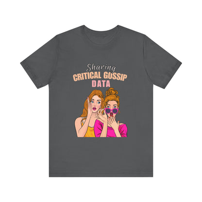 Critical Gossip Data Graphic Tee, Fun Short Sleeve T-Shirt, Best Friend Gift, Casual Wear, Birthday Party Outfit, Quirky Humor Shirt