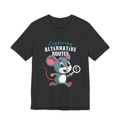 Exploring Alternative Routes Tee, Fun Mouse Graphic T-Shirt, Unisex Casual Shirt, Gift for Animal Lovers, Kids & Adults