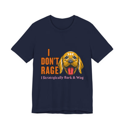 Funny Dog Lover Tee, I Don't Rage T-Shirt, Gifts for Pet Owners, Casual Wear, Animal Lover Gift, Unisex Jersey Shirt