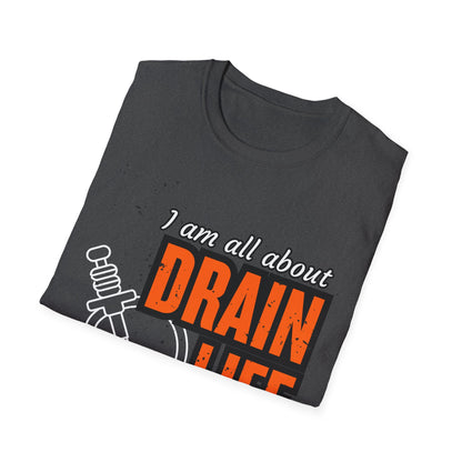 Plumber Drain Life Unisex Softstyle T-Shirt, Funny T-Shirt for Pump Enthusiasts, Cool Casual Wear, Quirky Graphic Tee