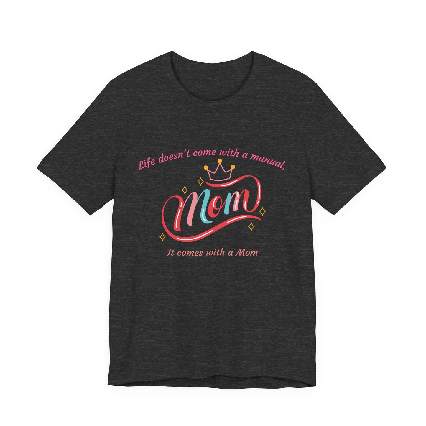 Mom Life Unisex Tee - Celebrating Moms, Perfect Gift for Mother's Day, Family Gatherings, Funny Mom Shirt, Casual Wear, Gift for Moms