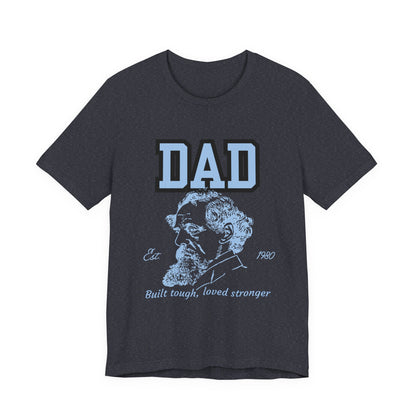 Dad's Long Beard Unisex Tee | Built Tough Loved Stronger | Father's Day Gift, Casual Wear, Family Reunion, Birthday Gift, Summer Style