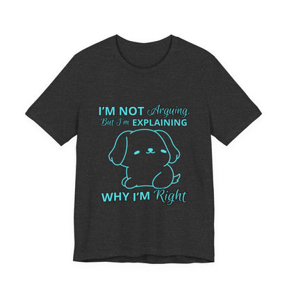 Funny Explaining Dog T-Shirt, Unisex Tee for Dog Lovers, Humor Shirt, Cute Pet Gift, Everyday Wear, Animal Lover Shirt