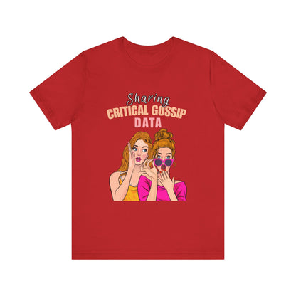 Critical Gossip Data Graphic Tee, Fun Short Sleeve T-Shirt, Best Friend Gift, Casual Wear, Birthday Party Outfit, Quirky Humor Shirt