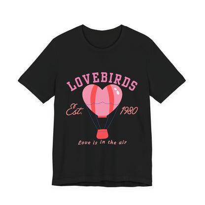 Lovebirds Hot Air Balloon Tee, Cute Couples Shirt, Anniversary Gift, Valentine's Day Gift, Summer Vibes Tee, Love Is In The Air Shirt