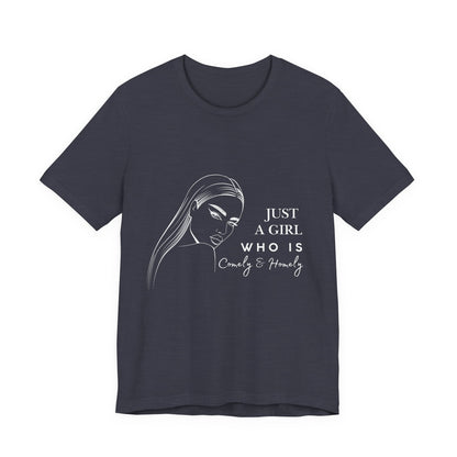 Stylish Unisex Tee - Just a Girl Who is Comely & Homely | Casual Wear, Gift for Her, Everyday Fashion, Trendy Apparel, Graphic Tee