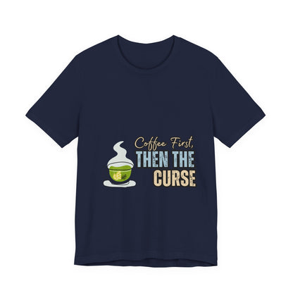 Coffee First Unisex Tee - Perfect for Coffee Lovers, Gift for Baristas, Funny Coffee T-Shirt, Casual Wear, Unique Gift Idea