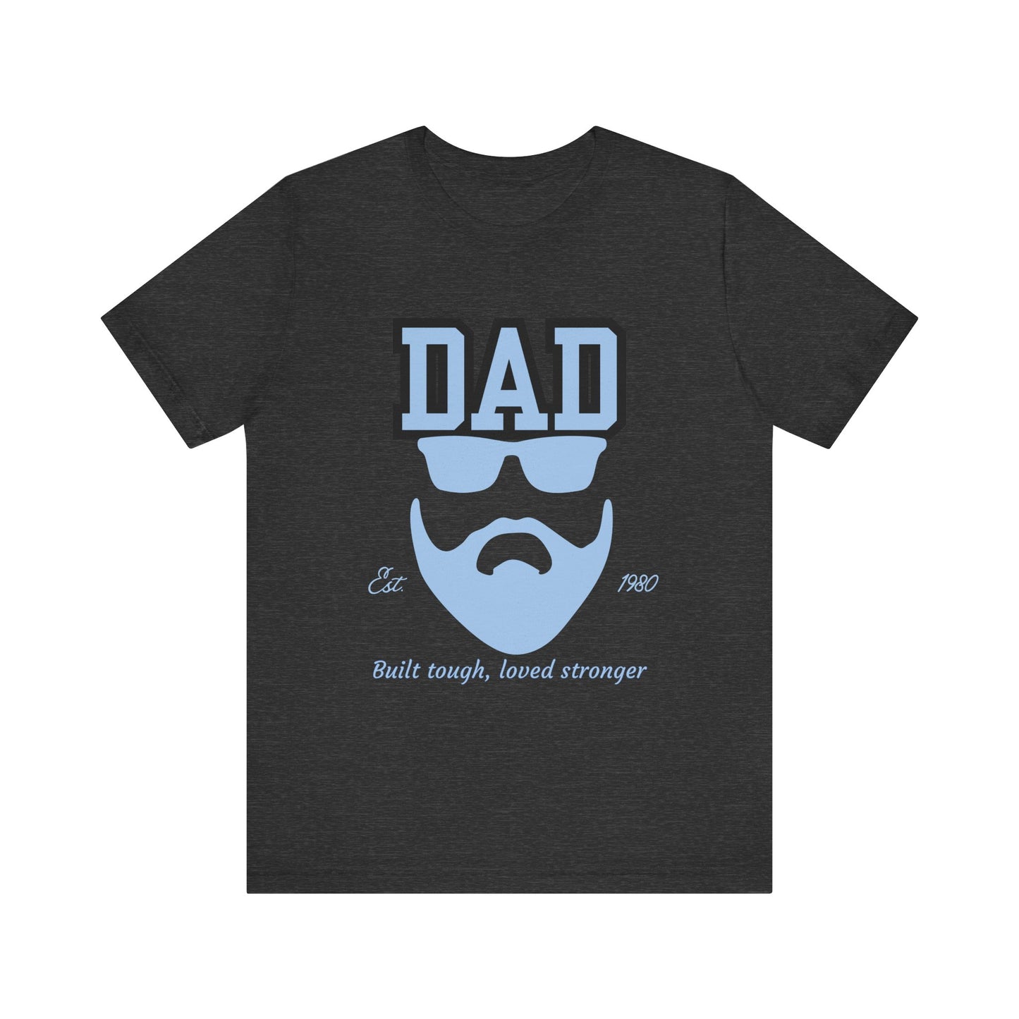 Dad Beard Unisex Jersey Tee - Built Tough, Loved Stronger, Father's Day Gift, Dad Shirt, Cool Dad Tee, Gift for Dads