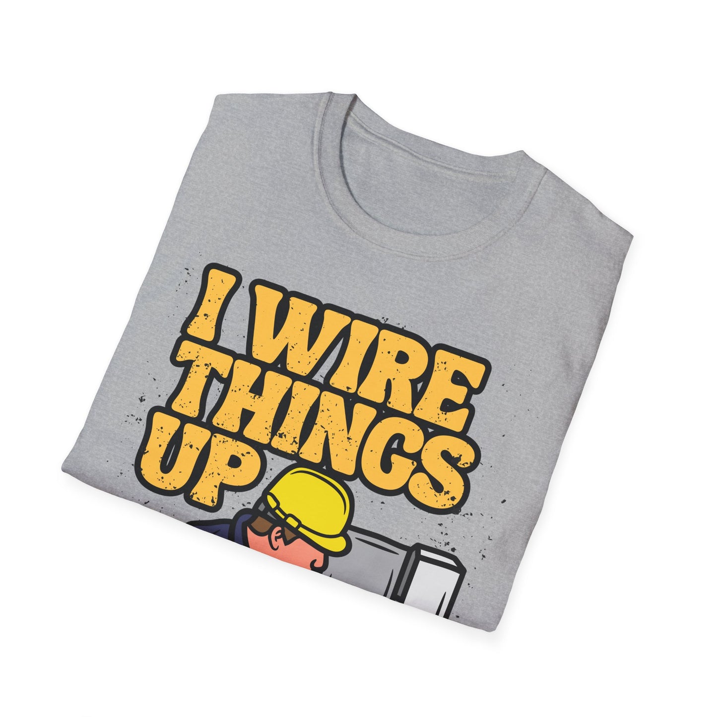 Funny Electrician T-Shirt, I Wire Things Up Shirt, Gift for Electricians, Humor Tee, Unisex Graphic Tee
