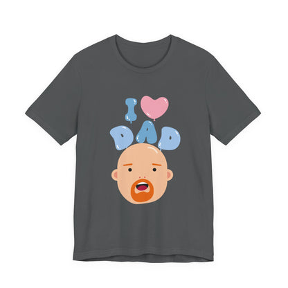 I Love Dad Tee - Perfect Gift for Father's Day, Dad's Birthday, Family Gatherings, Casual Wear, Unisex Jersey Short Sleeve Shirt