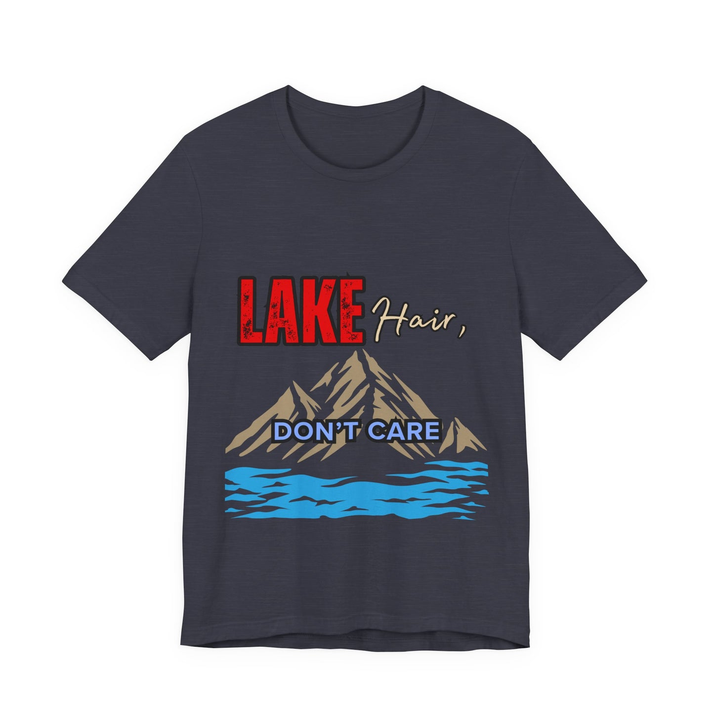 Lake Hair Don't Care Tee - Unisex T-Shirt for Nature Lovers, Outdoor Activities, Lake Trips, Gift for Him/Her, Vacation Essentials