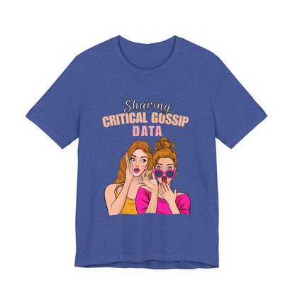 Critical Gossip Data Graphic Tee, Fun Short Sleeve T-Shirt, Best Friend Gift, Casual Wear, Birthday Party Outfit, Quirky Humor Shirt
