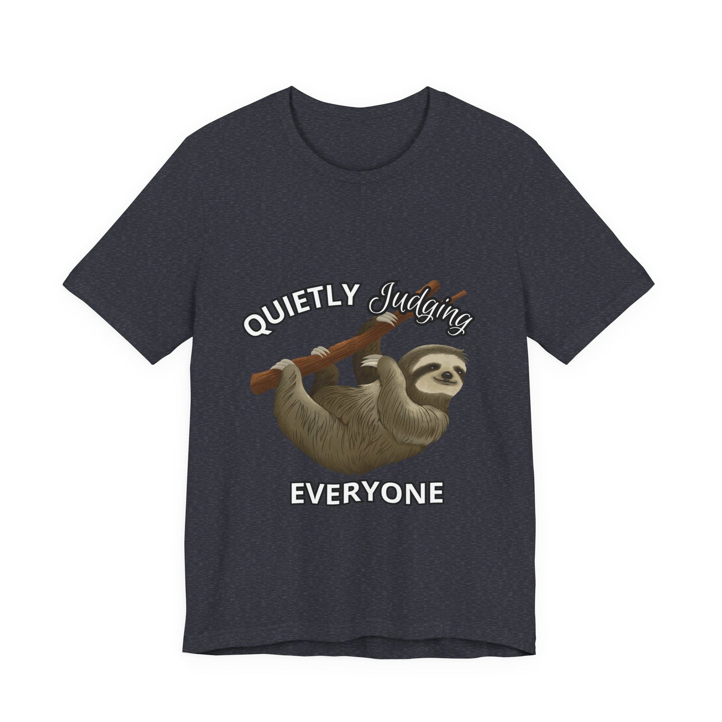 Sloth Humor Tee, Quietly Judging Everyone Shirt, Funny Animal T-Shirt, Gift for Sloth Lovers, Cute Casual Wear, Unique Birthday Gift