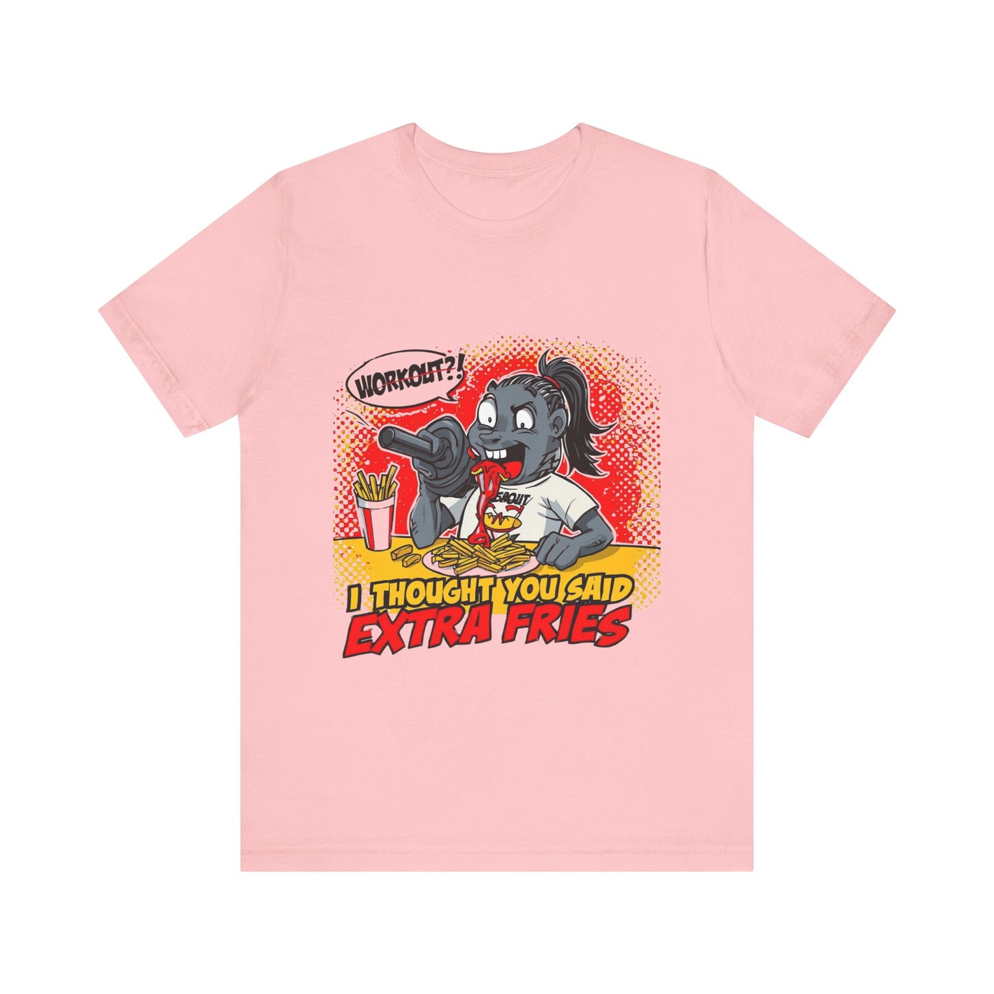 Funny Quote Unisex Tee - 'I Thought You Said Extra Fries' | Fast food Lover Tee | Foodie Shirt | Graphic Print T-Shirt