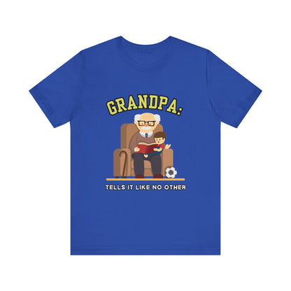 Grandpa Tells It Like No Other Tee | Funny Unisex Short Sleeve, Gift for Grandpa, Family Reunion Wear, Casual Everyday Shirt, Father's [...]