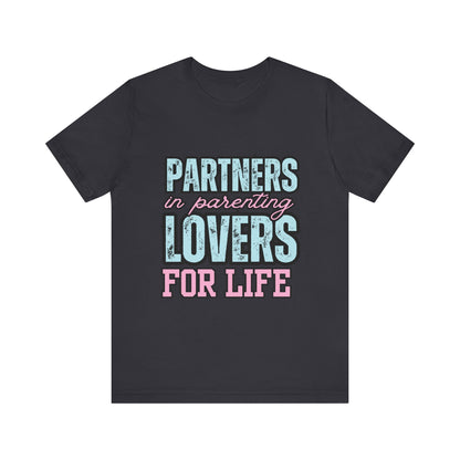 Partners in Parenting Lovers for Life Tee, Unisex T-Shirt, Couple's Gift, Family Apparel, Valentine’s Day, Anniversary, Parenting Humor