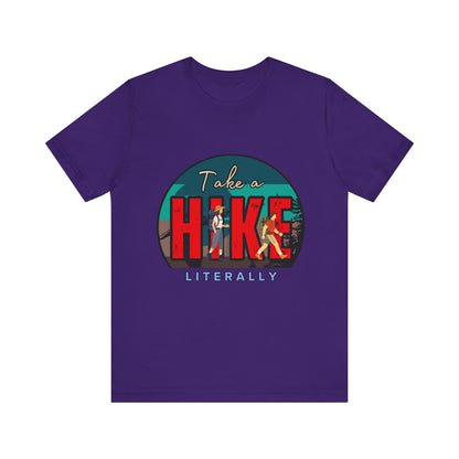 Literally Take a Hike Tee, Unisex Short Sleeve T-Shirt, Hiking Shirt, Outdoor Adventure Gift, Nature Lover Apparel, Casual Wear