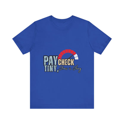 Paycheck Stress Is Crazy Tee, Funny T-Shirt, Unisex Graphic Tee, Relaxed Fit Humor Top, Gift for Payroll Workers, Office Humor Shirt